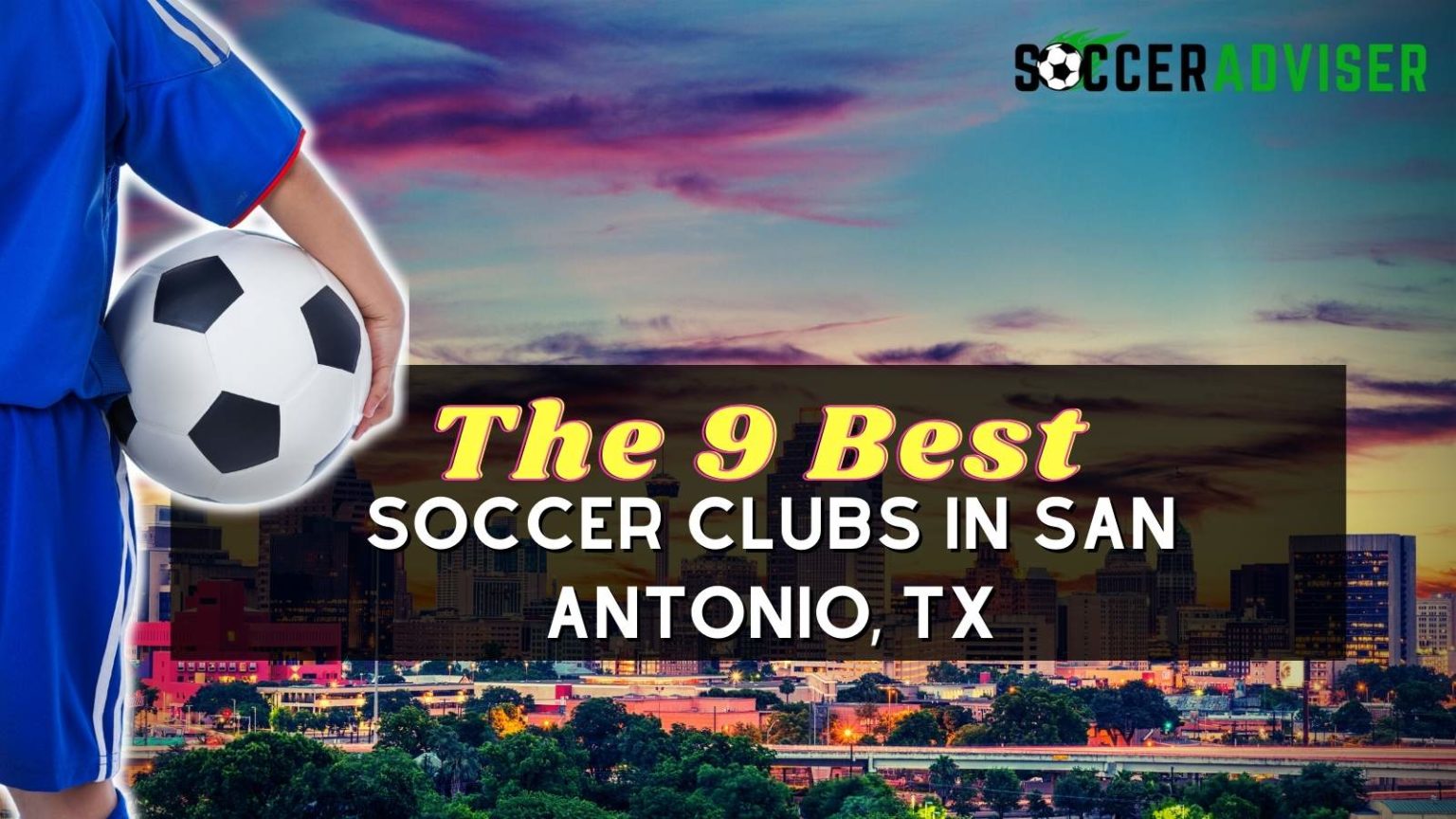 The 9 Best Soccer Clubs In San Antonio, TX (2024) Guide Soccer Adviser